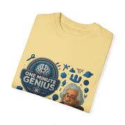 One Minute Genius Unisex Garment-Dyed T-Shirt - Fun Science Design for Curious Minds