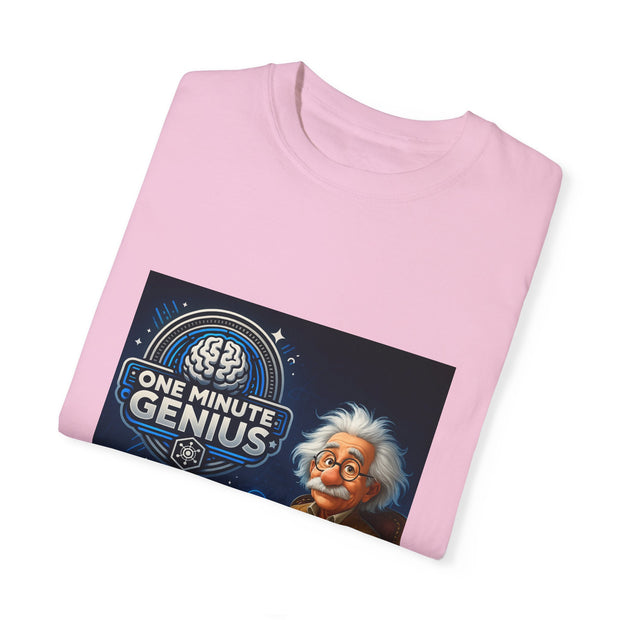 One Minute Genius Unisex Garment-Dyed T-Shirt - Fun Science Design
