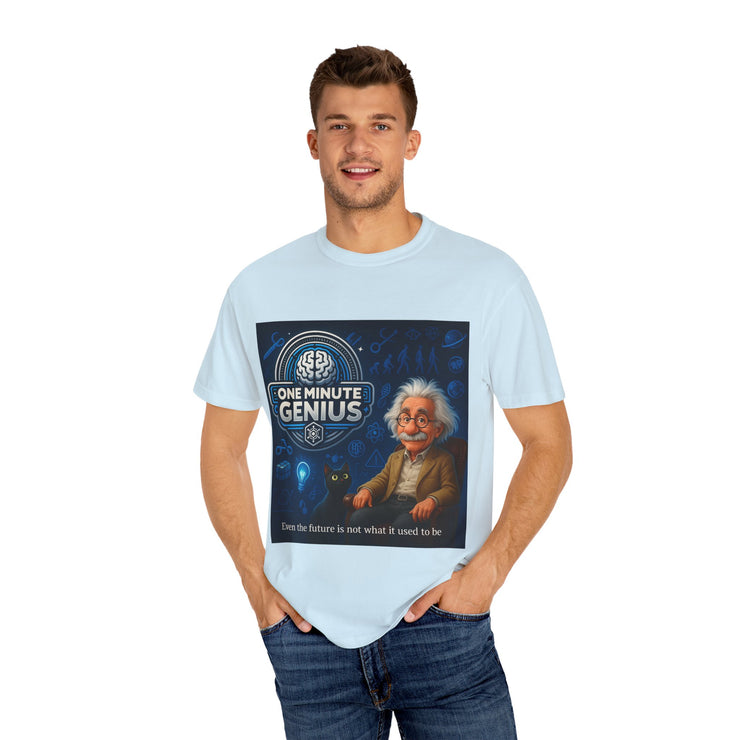 One Minute Genius T-Shirt - Unisex Garment-Dyed Tee for Science Lovers