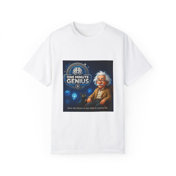 One Minute Genius Unisex Garment-Dyed T-Shirt - Fun Science Design