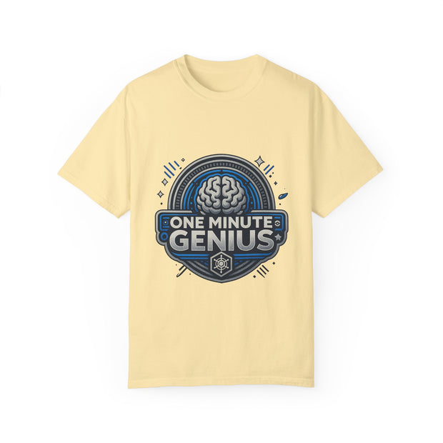 One Minute Genius Unisex Garment-Dyed T-shirt - Smart & Stylish Top for Thinkers