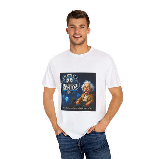 One Minute Genius Unisex Garment-Dyed T-Shirt - Fun Science Design