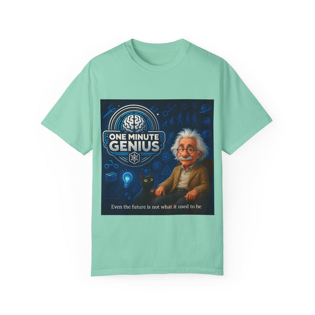 One Minute Genius T-Shirt - Unisex Garment-Dyed Tee for Science Lovers
